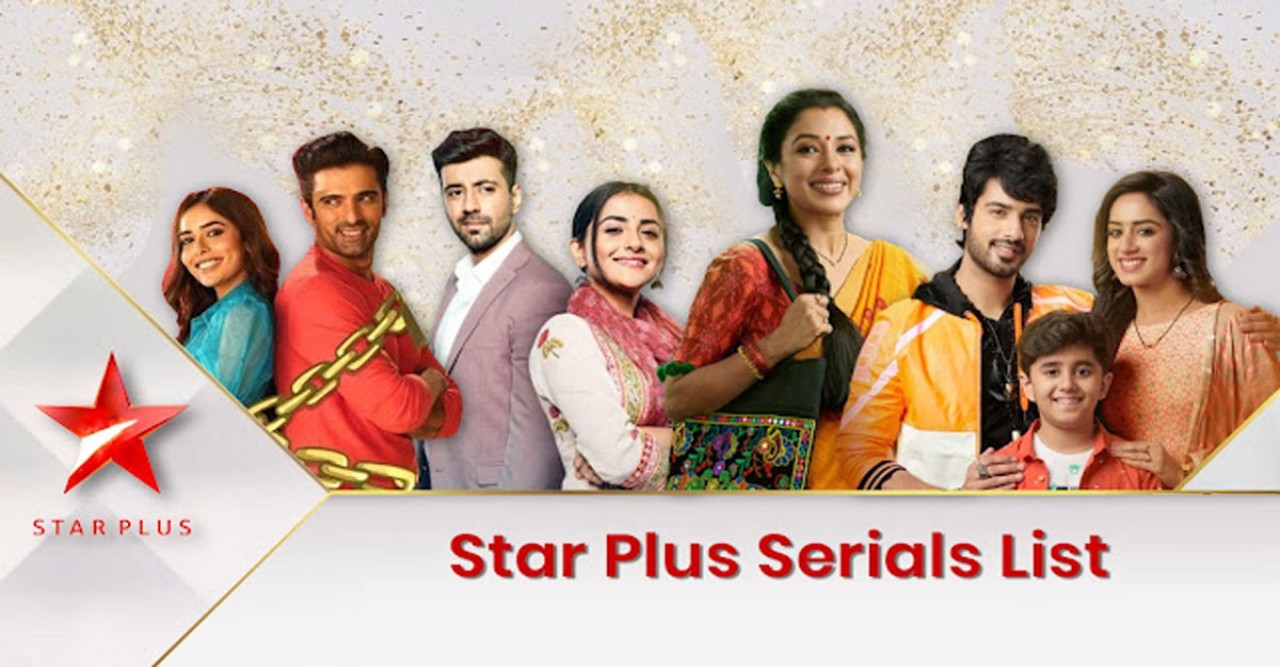 Star Plus All Serials List 2025: Watch Hindi TV Shows & Dramas Online